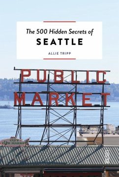 The 500 Hidden Secrets of Seattle - Tripp, Allie