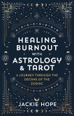 Healing Burnout with Astrology & Tarot (eBook, ePUB)