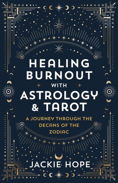 Healing Burnout with Astrology & Tarot (eBook, ePUB) Healing Burnout with Astrology & Tarot (eBook, ePUB)