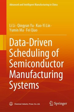 Data-Driven Scheduling of Semiconductor Manufacturing Systems (eBook, PDF) - Li, Li; Yu, Qingyun; Lin, Kuo-Yi; Ma, Yumin; Qiao, Fei