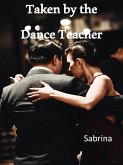 Taken by the Dance Teacher (The Shorts Series) (eBook, ePUB)