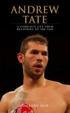 Andrew Tate: A Complete Life from Beginning to the End (eBook, ePUB)