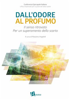 Dall'odore al profumo (eBook, ePUB) - Episcopale Italiana - Ufficio Nazionale per la pastorale della salute, Conferenza