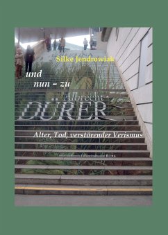 und nun - zu Albrecht DÜRER (eBook, ePUB) - Jendrowiak, Silke