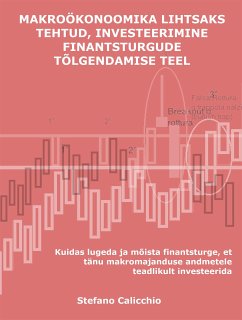 Makroökonoomika lihtsaks tehtud, investeerimine finantsturgude tõlgendamise teel (eBook, ePUB) - Stefano, Calicchio