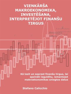 Vienkārša makroekonomika, investēšana, interpretējot finanšu tirgus (eBook, ePUB) - Calicchio, Stefano