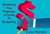 Mastering Your Finances: A Guide to Budgeting (eBook, ePUB)