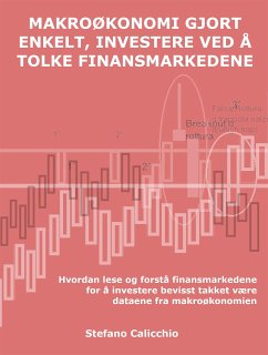 Makroøkonomi gjort enkelt, investere ved å tolke finansmarkedene (eBook, ePUB) - Calicchio, Stefano