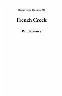 French Creek (French Creek, The series., #1) (eBook, ePUB) - Rowney, Paul