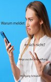 Warum meldet er sich nicht? (eBook, ePUB) Warum meldet er sich nicht? (eBook, ePUB)