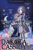 Then Came Wanda With A Baby Carriage (The Accidentals, #6) (eBook, ePUB)
