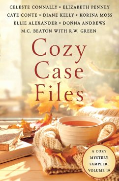 Cozy Case Files, Volume 19 (eBook, ePUB) - Alexander, Ellie; Andrews, Donna; Beaton, M. C.; Green, R. W.; Connally, Celeste; Conte, Cate; Kelly, Diane; Moss, Korina; Penney, Elizabeth