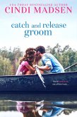 Catch and Release Groom (eBook, ePUB)
