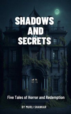 Cover Shadows And Secrets:Five Tales Of Hotel Horror And Redemption (eBook, ePUB)