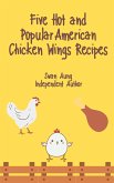 Five Hot and Popular American Chicken Wings Recipes (eBook, ePUB)