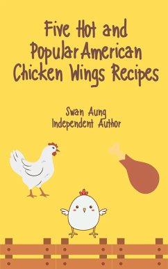 Cover Five Hot and Popular American Chicken Wings Recipes (eBook, ePUB)