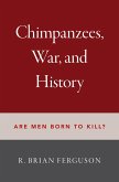 Chimpanzees, War, and History (eBook, ePUB)