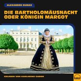 Die Bartholomäusnacht oder Königin Margot (MP3-Download)