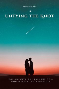 Untying the Knot Coping with the Breakup of a Non-Marital Relationship (eBook, ePUB) - Gibson, Brian