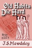 Old Habits Die Hard (Reign of the Eagle, #5) (eBook, ePUB)