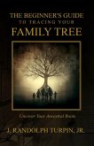 The Beginner's Guide to Tracing Your Family Tree (eBook, ePUB)