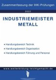 Industriemeister Metall - Zusammenfassung der IHK-Prüfungen