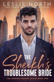 The Sheikh's Troublesome Bride (Jawhara Sheikhs Series, #2) (eBook, ePUB) The Sheikh's Troublesome Bride (Jawhara Sheikhs Series, #2) (eBook, ePUB)