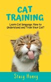 Cat Training: Learn Cat language. How to Understand and Train Your Cat? (eBook, ePUB)