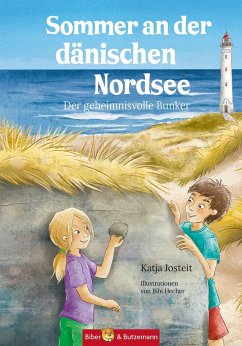 Sommer an der dänischen Nordsee - Der geheimnisvolle Bunker - Josteit, Katja