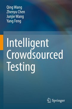 Intelligent Crowdsourced Testing - Wang, Qing;Chen, Zhenyu;Wang, Junjie