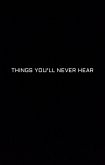 Things You'll Never Hear (eBook, ePUB)