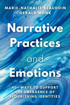 Narrative Practices and Emotions - Beaudoin, Marie-Nathalie; Monk, Gerald