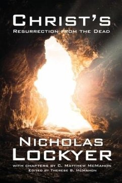 Christ's Resurrection from the Dead - McMahon, C. Matthew; Lockyer, Nicholas