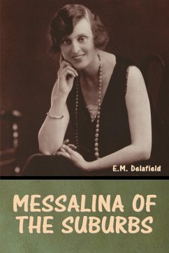 Messalina of the suburbs - Delafield, E. M.
