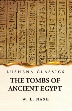 The Tombs of Ancient Egypt - W L Nash