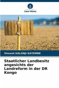 Staatlicher Landbesitz angesichts der Landreform in der DR Kongo - Kalonji Kayembe, Vincent