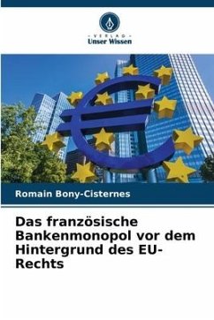 Das französische Bankenmonopol vor dem Hintergrund des EU-Rechts - Bony-Cisternes, Romain