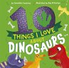 10 Things I Love about Dinosaurs - Bild 1