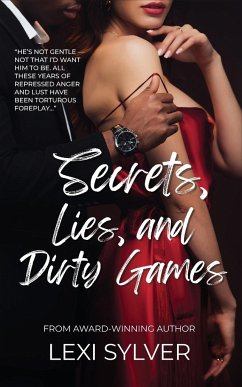 Secrets, Lies, and Dirty Games - Sylver, Lexi