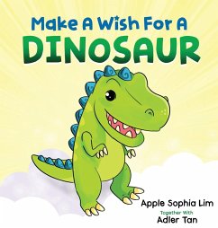 Make a Wish for a Dinosaur - Lim, Apple Sophia