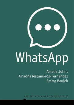 WhatsApp - Johns, Amelia; Matamoros-Fernandez, Ariadna; Baulch, Emma