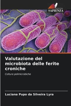 Valutazione del microbiota delle ferite croniche - Lyra, Luciana Pupo da Silveira