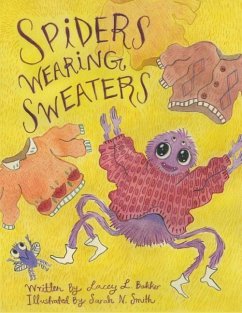 Spiders Wearing Sweaters - Bakker, Lacey L.