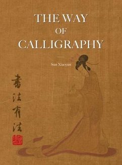 The Way of Calligraphy - Sun, Xiaoyun
