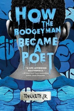 How the Boogeyman Became a Poet - Tony Keith, Jr.