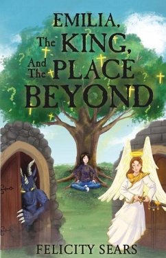 Emilia, The King and the Place Beyond - Sears, Felicity