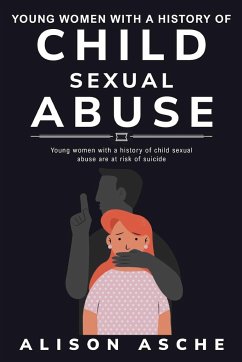 Young women with a history of child sexual abuse are at risk of suicide - Asche, Alison