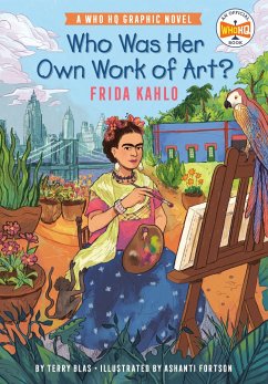 Who Was Her Own Work of Art?: Frida Kahlo - Blas, Terry; Who HQ