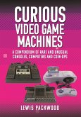 Curious Video Game Machines