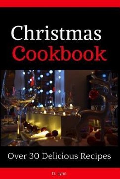 Christmas Cookbook: Over 30 Delicious Recipes - Lynn, Diana